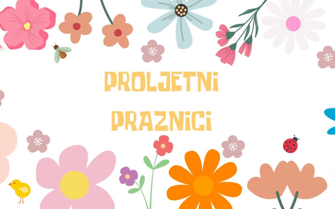 Obavijest o proljetnim praznicima